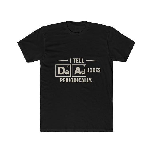 Periodic Table Dad Joke T-Shirt | 'I Tell Da Ad Jokes Periodically' | Science Teacher Gift
