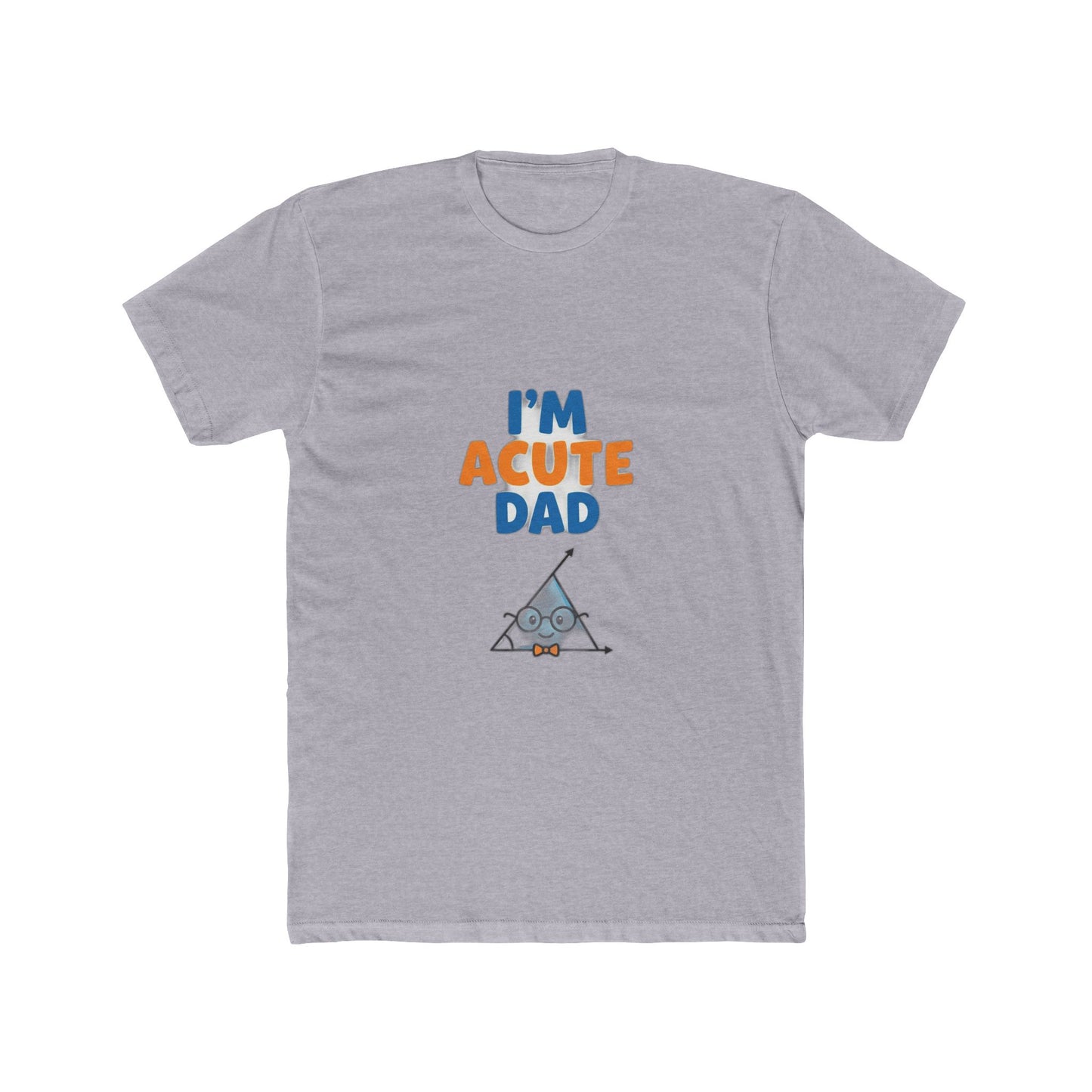 I'm Acute Dad T-Shirt | Funny Geometry Math Teacher Joke | Fathers Day Gift