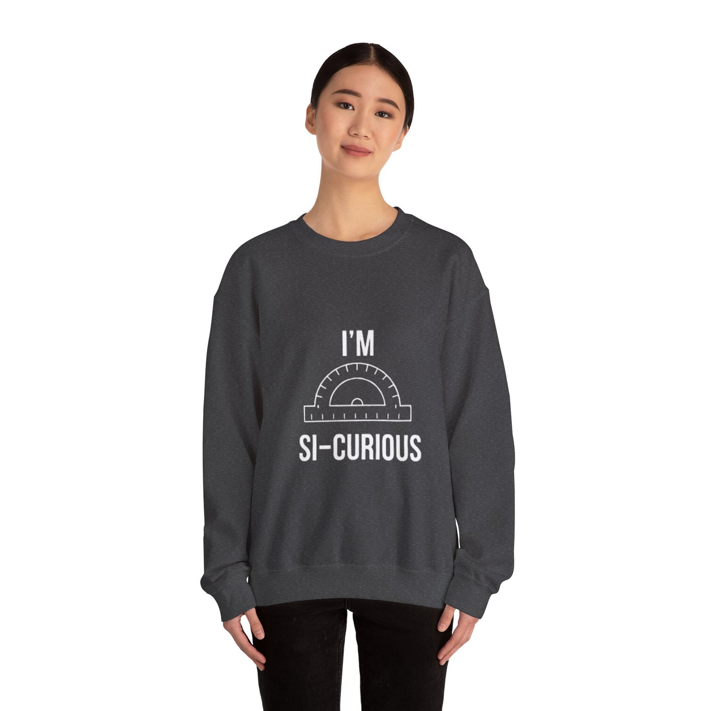I'm Si-Curious Sweatshirt | Funny Geometry Protractor Joke | Math Teacher Gift