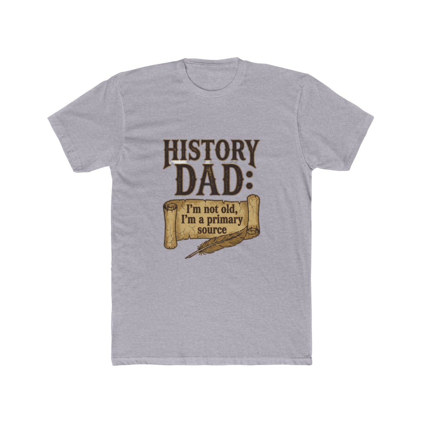 History Dad T-Shirt | 'Primary Source' Joke | History Teacher Gift