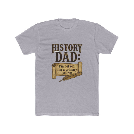 History Dad T-Shirt | 'Primary Source' Joke | History Teacher Gift